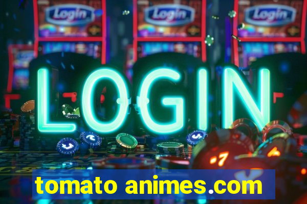 tomato animes.com